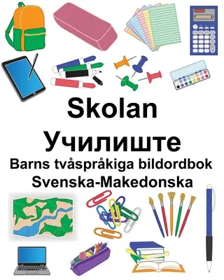 Sueco-macedonio Skolan/Училиште Diccionario infantil bilingüe ilustrado - Svenska-Makedonska Skolan/Училиште Barns tvsprkiga bildordbok