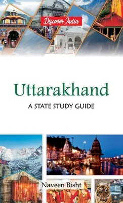 Uttarakhand: Una guía de estudio estatal: Guía de estudio de un Estado - Uttarakhand: A State Study Guide: A State Study Guide