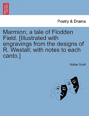 Marmion; A Tale of Flodden Field. [Ilustrado con grabados de los diseños de R. Westall; con notas para cada canto]. - Marmion; A Tale of Flodden Field. [Illustrated with Engravings from the Designs of R. Westall; With Notes to Each Canto.]