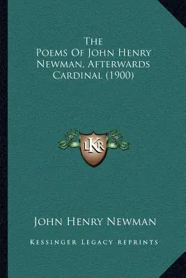 Los poemas de John Henry Newman, después cardenal (1900) - The Poems Of John Henry Newman, Afterwards Cardinal (1900)