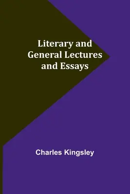 Conferencias y ensayos literarios y generales - Literary and General Lectures and Essays