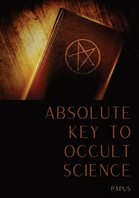 Clave Absoluta De La Ciencia Oculta: El Tarot de los Bohemios - Absolute Key To Occult Science: The Tarot Of The Bohemians