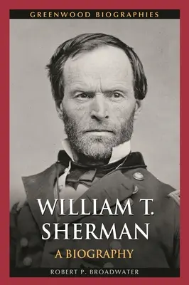 William T. Sherman: Biografía - William T. Sherman: A Biography