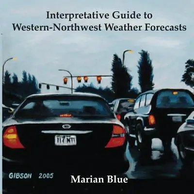 Guía interpretativa de las previsiones meteorológicas del Oeste-Noroeste - Interpretative Guide to Western-Northwest Weather Forecasts