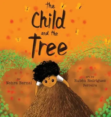 El niño y el árbol: Un cuento para tiempos mejores - The Child And the Tree: A Tale for Better Times