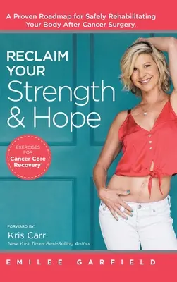 Recupere su fuerza y esperanza: Ejercicios para la recuperación del núcleo del cáncer - Reclaim Your Strength and Hope: Exercises for Cancer Core Recovery