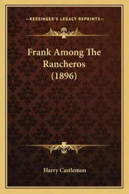 Frank entre los rancheros (1896) - Frank Among The Rancheros (1896)