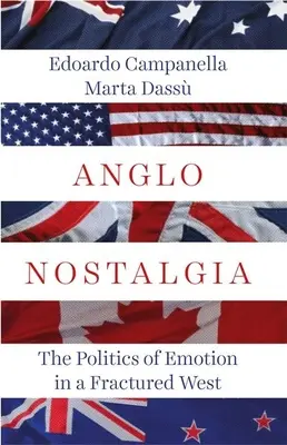 Nostalgia anglosajona: la política de la emoción en un Occidente fracturado - Anglo Nostalgia: The Politics of Emotion in a Fractured West