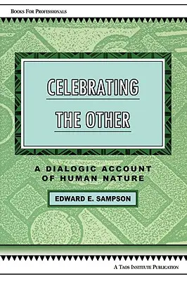 Celebrando al Otro: Un relato dialógico de la naturaleza humana - Celebrating the Other: A Dialogic Account of Human Nature