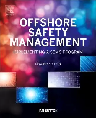 Gestión de la seguridad en alta mar: Implantación de un programa Sems - Offshore Safety Management: Implementing a Sems Program