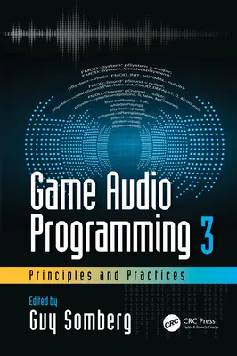 Game Audio Programming 3: Principios y prácticas - Game Audio Programming 3: Principles and Practices