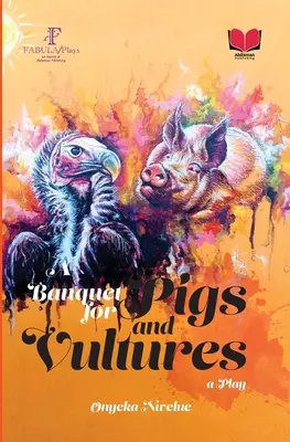 Un banquete para cerdos y buitres - A Banquet for Pigs and Vultures