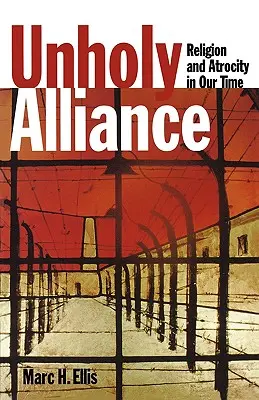 Alianza impía: Religión y atrocidad en nuestro tiempo - Unholy Alliance: Religion and Atrocity in Our Time