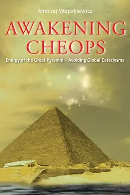 El despertar de Keops: La energía de la Gran Pirámide - Evitar cataclismos globales - Awakening Cheops: Energy of the Great Pyramid - Avoiding Global Cataclysms