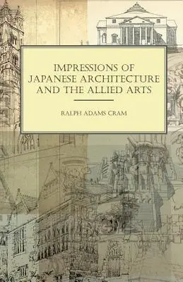 Impresiones de la arquitectura japonesa y las artes afines - Impressions of Japanese Architecture and the Allied Arts