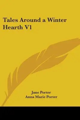 Cuentos en torno a un hogar de invierno, volumen uno - Tales Around a Winter Hearth, Volume One