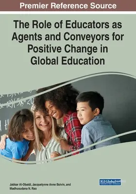 El papel de los educadores como agentes y transmisores del cambio positivo en la educación mundial - The Role of Educators as Agents and Conveyors for Positive Change in Global Education