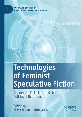 Tecnologías de la ficción especulativa feminista: Género, vida artificial y política de la reproducción - Technologies of Feminist Speculative Fiction: Gender, Artificial Life, and the Politics of Reproduction