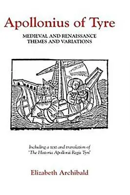 Apolonio de Tiro: Temas y variaciones medievales y renacentistas - Apollonius of Tyre: Medieval and Renaissance Themes and Variations