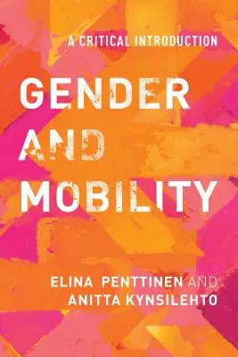 Género y movilidad: Una introducción crítica - Gender and Mobility: A Critical Introduction