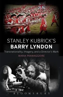 El Tiempo en Barry Lyndon de Stanley Kubrick: Arte, Historia e Imperio - Making Time in Stanley Kubrick's Barry Lyndon: Art, History, and Empire