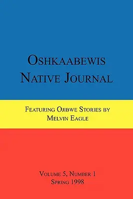 Revista de los Nativos de Oshkaabewis (Vol. 5, No. 1) - Oshkaabewis Native Journal (Vol. 5, No. 1)