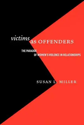 Victims as Offenders: La paradoja de la violencia de género en las relaciones de pareja - Victims as Offenders: The Paradox of Women's Violence in Relationships