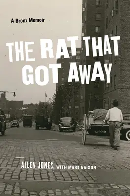 La rata que se escapó: Memorias del Bronx - The Rat That Got Away: A Bronx Memoir