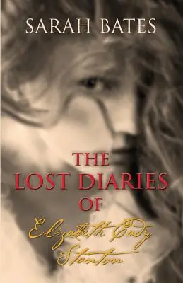 Los diarios perdidos de Elizabeth Cady Stanton - The Lost Diaries of Elizabeth Cady Stanton