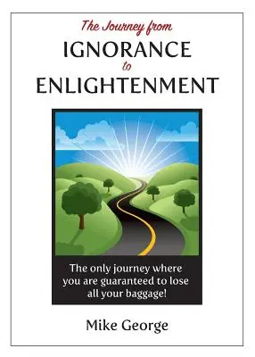 El viaje de la IGNORANCIA a la ILUMINACIÓN - The Journey from IGNORANCE to ENLIGHTENMENT