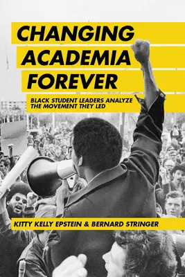 Cambiar el mundo académico para siempre: Los líderes estudiantiles negros analizan el movimiento que lideraron - Changing Academia Forever: Black Student Leaders Analyze the Movement They Led