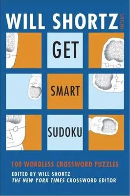 Will Shortz presenta Get Smart Sudoku - Will Shortz Presents Get Smart Sudoku