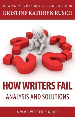 Cómo fracasan los escritores: Guía del escritor WMG - How Writers Fail: A WMG Writer's Guide