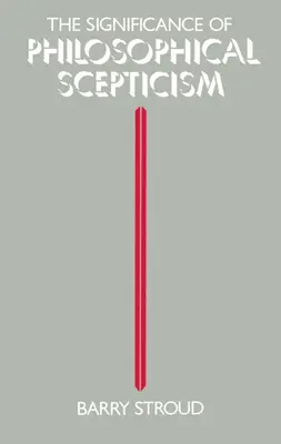 El significado del escepticismo filosófico - The Significance of Philosophical Scepticism