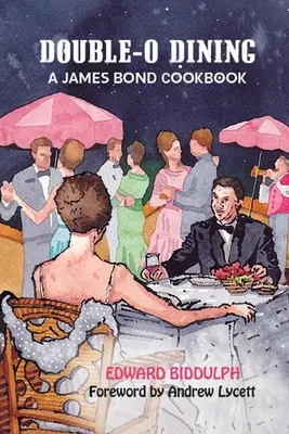 Double-O Dining: Un libro de cocina de James Bond - Double-O Dining: A James Bond Cookbook