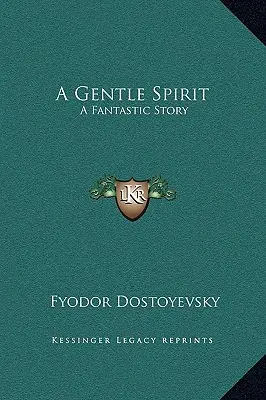 Un espíritu gentil: Una historia fantástica - A Gentle Spirit: A Fantastic Story