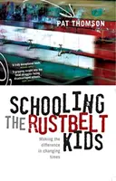 Schooling the Rustbelt Kids: Marcar la diferencia en tiempos de cambio - Schooling the Rustbelt Kids: Making the difference in changing times