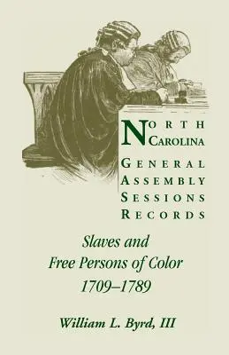 North Carolina General Assembly Sessions Records: Esclavos y personas libres de color, 1709-1789 - North Carolina General Assembly Sessions Records: Slaves and Free Persons of Color, 1709-1789