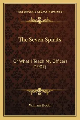 Los siete espíritus: O lo que enseño a mis oficiales (1907) - The Seven Spirits: Or What I Teach My Officers (1907)