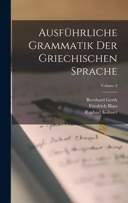 Ausfhrliche Grammatik Der Griechischen Sprache; Volume 2