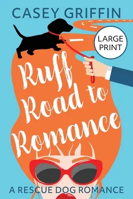 Ruff Road to Romance: Una comedia romántica con misterio y perros - Ruff Road to Romance: A Romantic Comedy with Mystery and Dogs