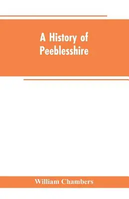 Historia de Peeblesshire - A history of Peeblesshire