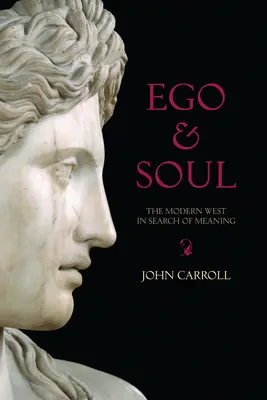 Ego y alma: el Occidente moderno en busca de sentido - Ego & Soul: The Modern West in Search of Meaning