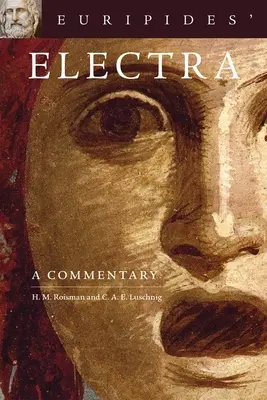 Electra de Eurípides: Comentario, volumen 38 - Euripides' Electra: A Commentary Volume 38