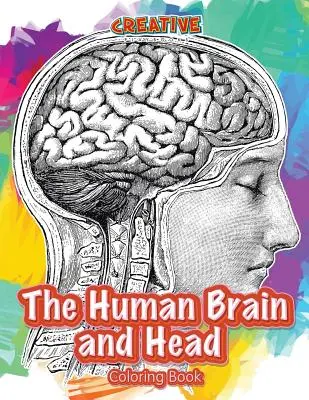 El cerebro y la cabeza humanos Libro para colorear - The Human Brain and Head Coloring Book