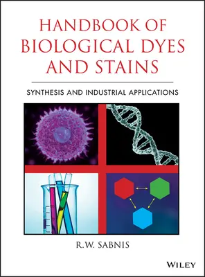 Manual de tintes y colorantes biológicos: Síntesis y aplicaciones industriales - Handbook of Biological Dyes and Stains: Synthesis and Industrial Applications