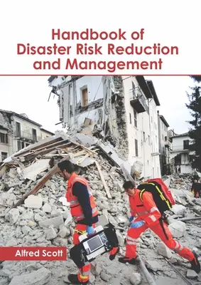 Manual de reducción y gestión del riesgo de catástrofes - Handbook of Disaster Risk Reduction and Management