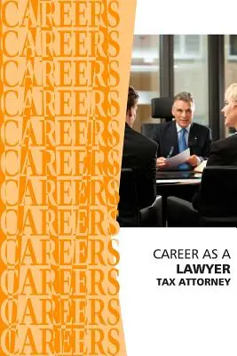 Carrera de Abogado: Abogado fiscalista - Career as a Lawyer: Tax Attorney