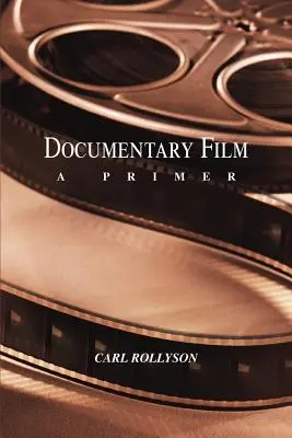 El cine documental: A Primer - Documentary Film: A Primer