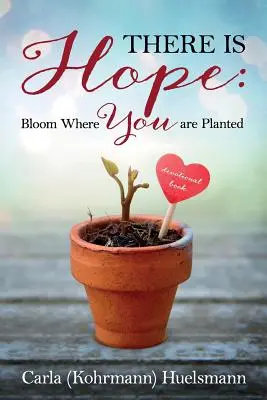 Hay esperanza: Florece donde estás plantado - There is Hope: Bloom Where You are Planted
